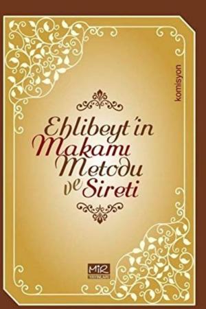 Ehlibeyt'in Makamı Metodu ve Sireti