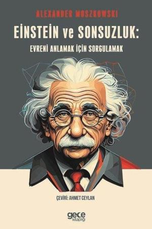 Einstein ve Sonsuzluk Evreni Anlamak için Sorgulamak