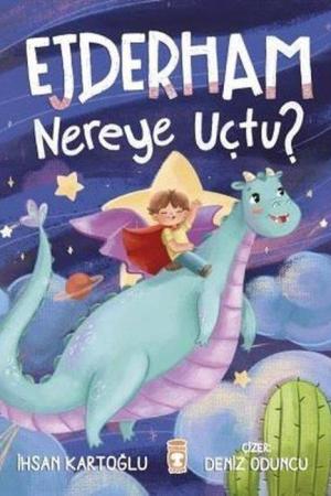 Ejderham Nereye Uçtu?