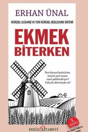 Ekmek Biterken Küresel Oligarşi ve Yeni Küresel Besle(n)me Sistemi