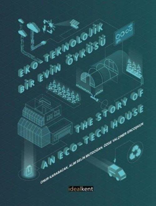 Eko-Teknolojik Bir Evin Öyküsü The Story of an Eco-Tech House