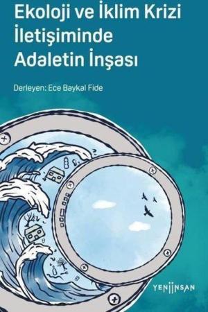 Ekoloji ve İklim Krizi İletişiminde Adaletin İnşası