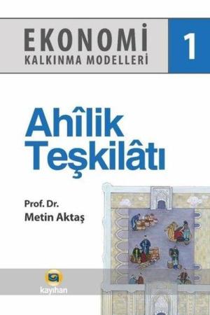 Ekonomi Kalkınma Modelleri 1 / Ahilik Teşkilatı