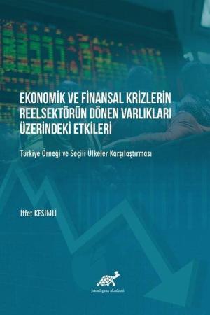 Ekonomik ve Finansal Krizlerin Reelsektör Dönen Varlıkları Üzerindeki Etkileri Türkiye Örneği ve Şeçili Ülkelerle Karşılaştırması