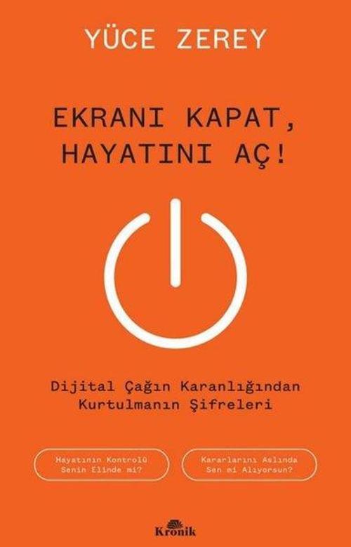 Ekranı Kapat, Hayatını Aç! Dijital Çağın Karanlığından Kurtulmanın Şifreleri