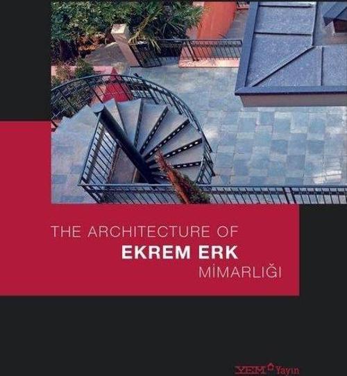 Ekrem Erk Mimarlığı / The Architecture of Ekrem Erk