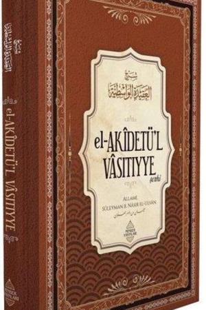 El-Akîdetü’l Vasıtıyye Şerhi (Ciltli)