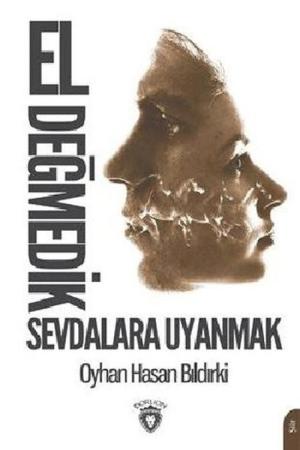 El Değmedik Sevdalara Uyanmak