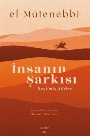 El-Mütenebbi İnsanın Şarkısı (Seçilmiş Şiirler)