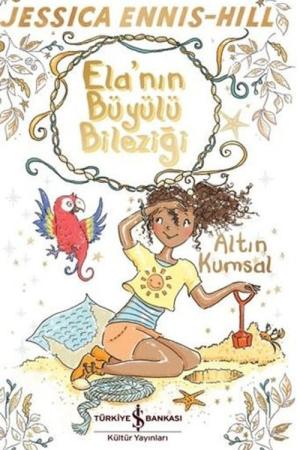 Ela'nın Büyülü Bileziği / Altın Kumsal