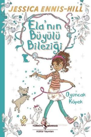 Ela'nın Büyülü Bileziği / Oyuncak Köpek
