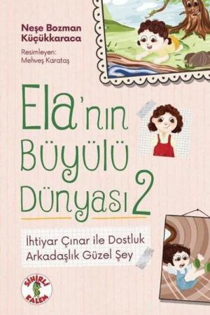 Ela'nın Büyülü Dünyası 2 / İhtiyar Çınar ile Dostluk - Arkadaşlık Güzel Şey