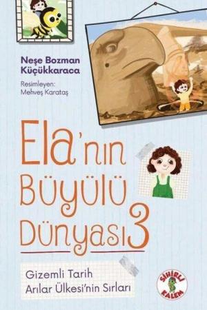 Ela'nın Büyülü Dünyası 3 / Gizemli Tarih - Arılar Ülkesi'nin Sırları