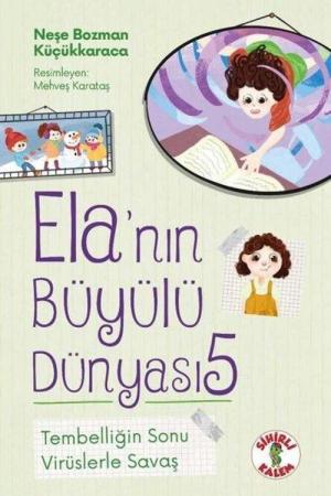 Ela'nın Büyülü Dünyası 5 / Tembelliğin Sonu - Virüslerle Savaş