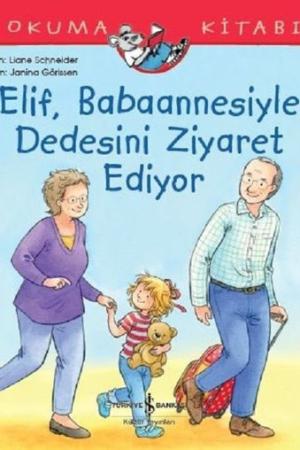 Elif, Babaannesiyle Dedesini Ziyaret Ediyor / İlk Okuma Kitabım