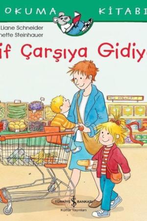 Elif Çarşıya Gidiyor / İlk Okuma Kitabım