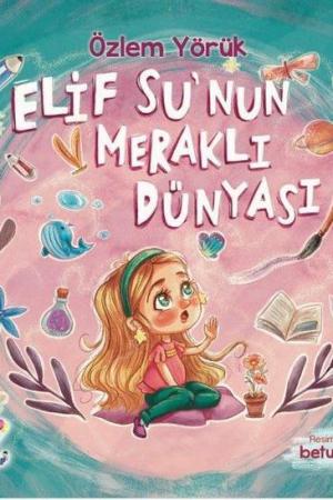 Elif Su'nun Meraklı Dünyası