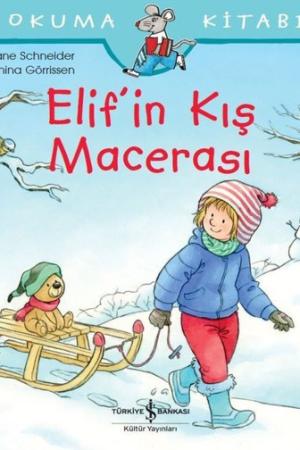 Elif'in Kış Macerası / İlk Okuma Kitabım