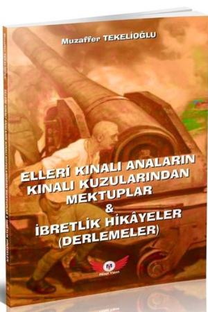 Elleri Kınalı Anaların Kınalı Kuzularından Mektuplar