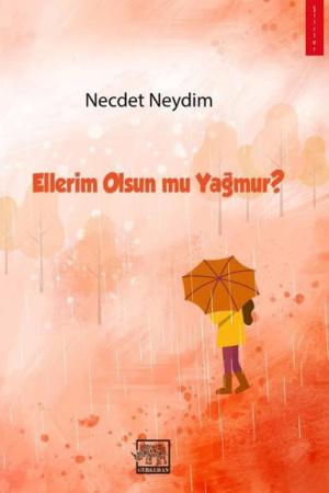 Ellerim Olsun mu Yağmur?