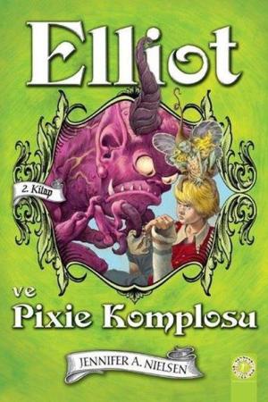 Elliot ve Pixie Komplosu (Ciltli) (2. Kitap)