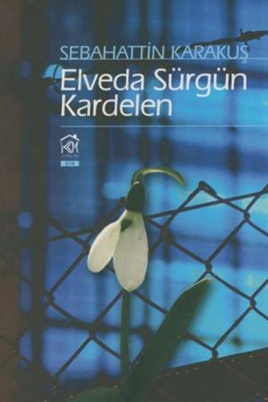 Elveda Sürgün Kardelen