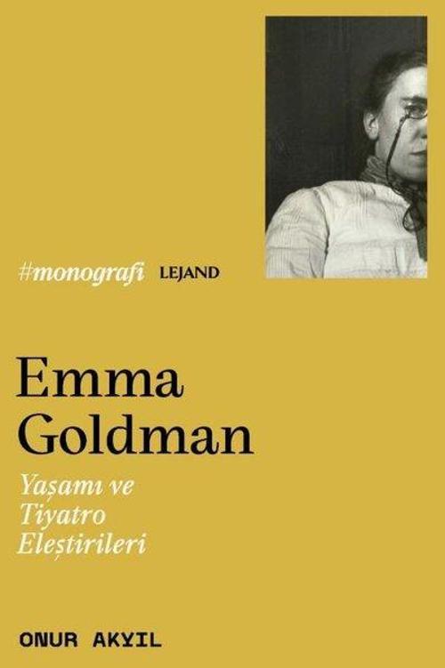 Emma Goldman Yaşamı ve Tiyatro Eleştirileri