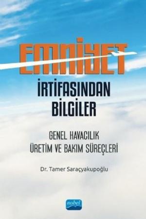 Emniyet İrtifasından Bilgiler: Genel Havacılık, Üretim ve Bakım Süreçleri