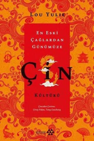 En Eski Çağlardan Günümüze Çin Kültürü