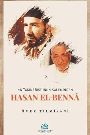En Yakın Dostunun Kaleminden Hasan el-Benna