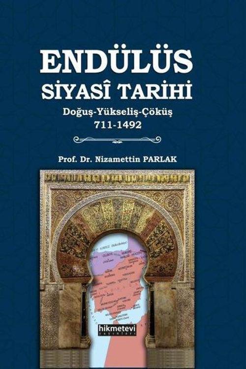 Endülüs Siyasi Tarihi (Doğuş-Yükseliş-Çöküş 711-1492)
