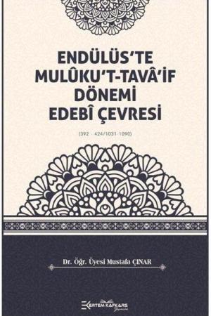 Endülüs’te Mulûku’t-Tava’if Dönemi Edebî Çevresi (392 - 424/1031-1090)