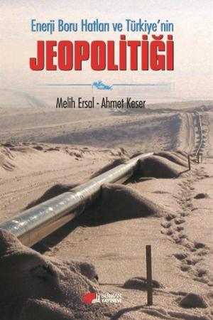 Enerji Boru Hatları ve Türkiye'nin Jeopolitiği