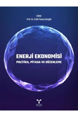 Enerji Ekonomisi Politika, Piyasa ve Düzenleme