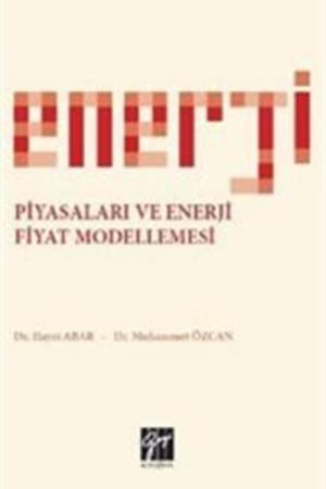 Enerji Piyasaları ve Enerji Fiyat Modellemesi