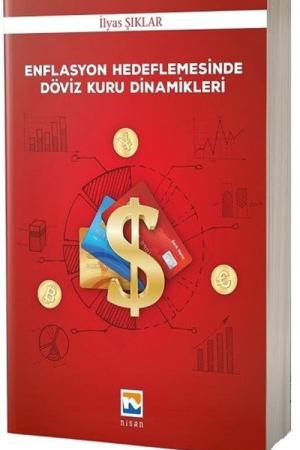 Enflasyon Hedeflemesinde Döviz Kuru Dinamikleri