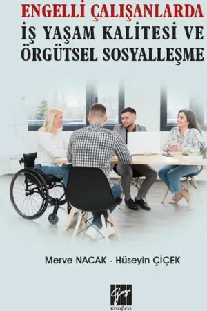 Engelli Çalışanlarda İş Yaşam Kalitesi ve Örgütsel Sosyalleşme