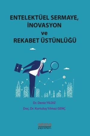 Entelektüel Sermaye, İnovasyon ve Rekabet Üstünlüğü