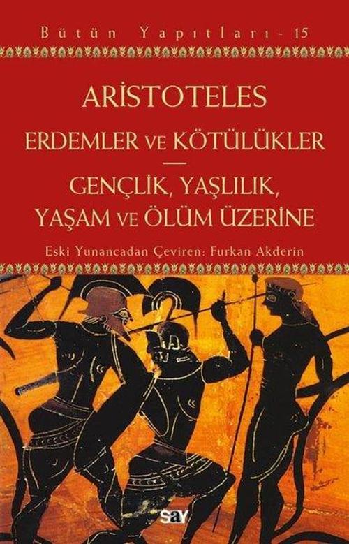 Erdemler ve Kötülükler Gençlik, Yaşlılık, Yaşam ve Ölüm Üzerine