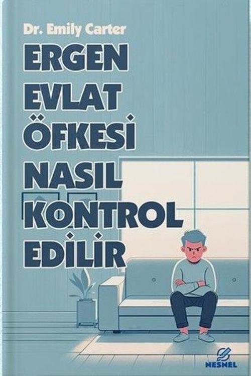 Ergen Evlat Öfkesi Nasıl Kontrol Edilir