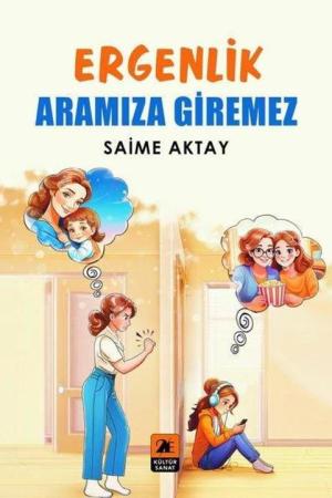 Ergenlik Aramıza Giremez