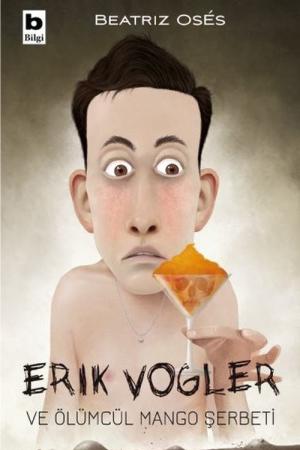 Erik Vogler ve Ölümcül Mango Şerbeti