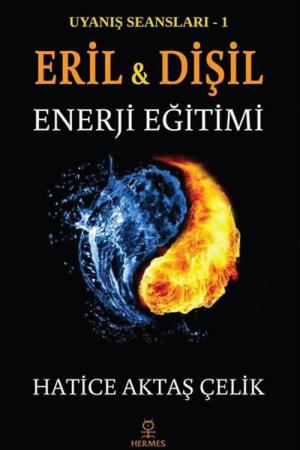 Eril ve Dişil Enerji Eğitimi Uyanış Seansları - 1