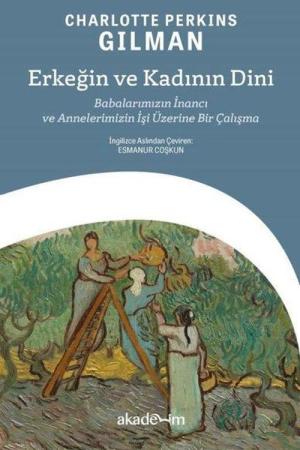 Erkeğin ve Kadının Dini: Babalarımızın İnancı ve Annelerimizin İşi Üzerine Bir Çalışma