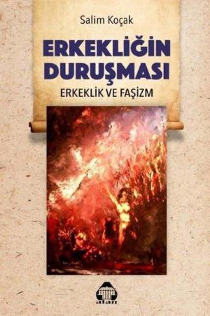 Erkekliğin Duruşması Erkeklik ve Faşizm