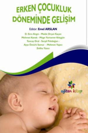 Erken Çocukluk Döneminde Gelişim Gelişim Bağlamında Yaşamın İlk Yılları