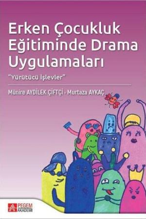 Erken Çocukluk Eğitiminde Drama Uygulamaları