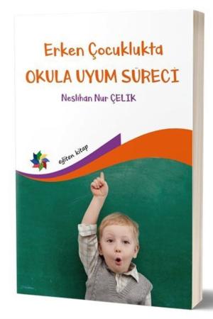 Erken Çocuklukta Okula Uyum