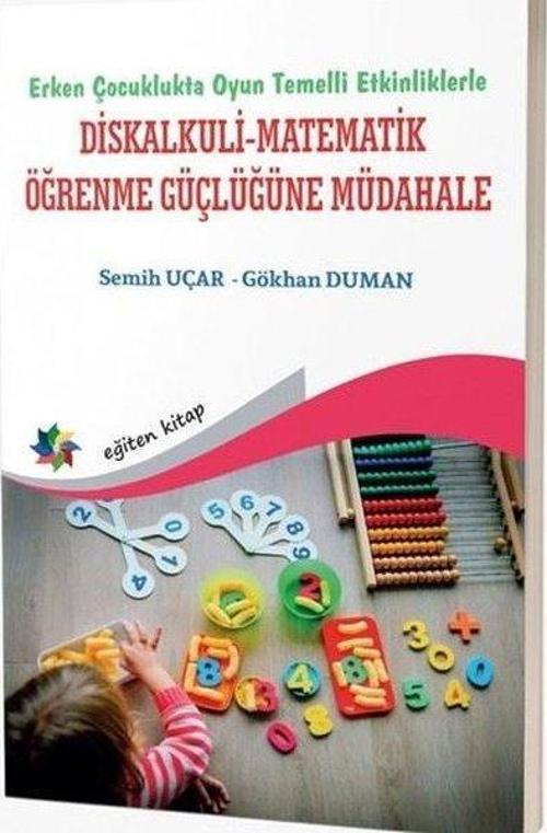 Erken Çocuklukta Oyun Temelli Etkinliklerle Diskalkuli-Matematik Öğrenme Güçlüğüne Müdahale