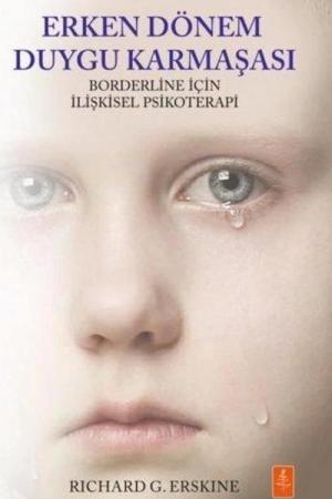 Erken Dönem Duygu Karmaşası Borderline İçin İlişkisel Psikoterapi